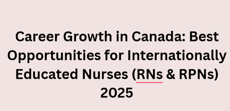 Career Growth in CANADA IENs Nurses: RN and RPN